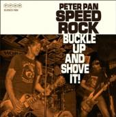 PETER PAN SPEEDROCK  - VINYL BUCKLE UP AND SHOV [VINYL]