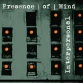 PRESENCE OF MIND  - CD INTERPERSONAL