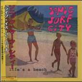 SONIC SURF CITY  - CD LIFES A BEACH -REISSUE-