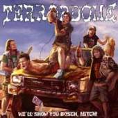 TERRORDOME  - CD WE'LL SHOW YOU BOSCH MITCH !