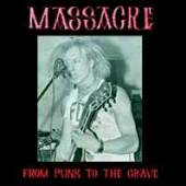 MASSACRE  - 3xCD FROM PUNK TO THE GRAVE