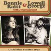 BONNIE RAITT & LOWELL GEORGE  - CD ULTRASONIC STUDIOS 1972