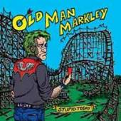 OLD MAN MARKLEY  - SI STUPID TODAY /7