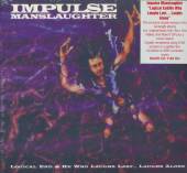 IMPULSE MANSLAUGHTER  - CD LOGICAL END/HE WHO..