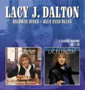LACY J. DALTON  - CD HIGHWAY DINER / BLUE EYED BLUES