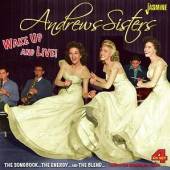 ANDREWS SISTERS  - 4xCD WAKE UP AND LIVE!