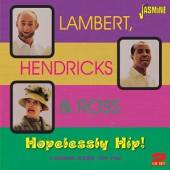 LAMBERT HENDRICKS & ROSS  - 2xCD HOPELESSLY HIP!