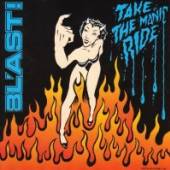 BLAST  - CD TAKE THE MANIC RIDE