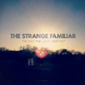 STRANGE FAMILIAR  - CD DAY THE LIGHT WENT OUT