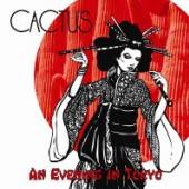 CACTUS  - CD AN EVENING IN TOKYO