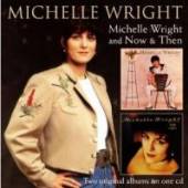 WRIGHT MICHELLE  - CD MICHELLE WRIGHT/NOW & THEN