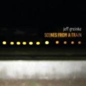 GREINKE JEFF  - CDG SCENES FROM A TRAIN