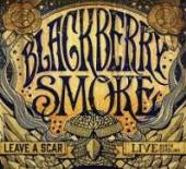 BLACKBERRY SMOKE  - CD LEAVE A SCAR LIVE IN NORTH CAROLINA