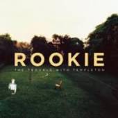 TROUBLE WITH TEMPLETON  - CD ROOKIE