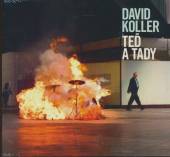 KOLLER DAVID  - CD TED A TADY