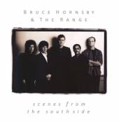 HORNSBY BRUCE & RANGE  - CD SCENES FROM THE SOUTHSIDE