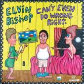 BISHOP ELVIN  - CD CAN'T EVEN DO WRONG RIGHT