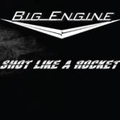 BIG ENGINE  - CD SHOT LIKE A ROCKET