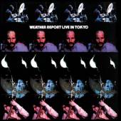 WEATHER REPORT  - 2xCD LIVE IN TOKYO /..