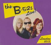 B 52'S  - 2xCD LIVE IN LONDON