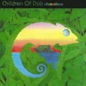 CHILDREN OF DUB  - CD CHAMELEON