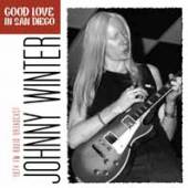 JOHNNY WINTER  - CD GOOD LOVE IN SAN DIEGO