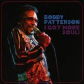 PATTERSON BOBBY  - CD I GOT MORE SOUL!