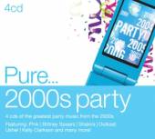 VARIOUS  - 4xCD PURE. 2000S PARTY