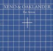 XENO & OAKLANDER  - CD PAR AVION