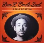 BEN L'ONCLE SOUL  - CD COUP DE REVES