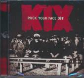 KIX  - CD ROCK YOUR FACE OFF