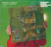 MINIMAL COMPACT  - CD DEADLY WEAPONS