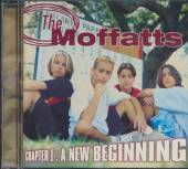 MOFFATTS  - CD CHAPTER I: A NEW BEGINNING