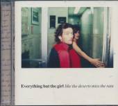 EVERYTHING BUT THE GIRL  - CD LIKE THE DESERTS MISS THE RAIN
