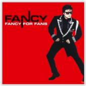FANCY  - VINYL FANCY FOR FANS [VINYL]