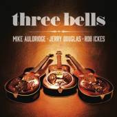 DOUGLAS JERRY /ROCK ICKES /AUL..  - CD THREE BELLS