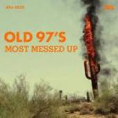 OLD 97'S  - CD MOST MESSED UP