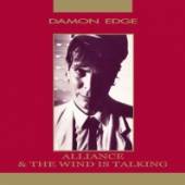 EDGE DAMON  - CD ALLIANCE/THE WIND IS TALKING