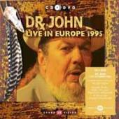 DR. JOHN  - 2xCD+DVD LIVE IN EUROPE.. -CD+DVD-
