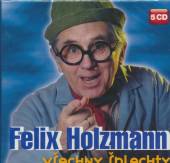 HOLZMANN FELIX  - 5xCD VSECHNY SPLECHTY KOMPLET