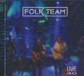 FOLK TEAM  - CD LIVE 40