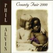 PHIL ALVIN  - CD COUNTY FAIR 2000