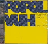 POPOL VUH  - 2xCD REVISITED & REMIXED