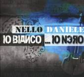 DANIELE NELLO  - CD IO BIANCO IO NERO