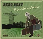 BEST BEBO  - CD TRIP TO RIO DE JANEIRO