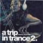 VARIOUS  - 2xCD TRIP IN TRANCE 2 -30TR-