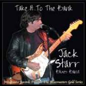 STARR JACK  - CD TAKE IT TO THE BANK