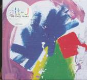 ALT-J  - CD THIS IS ALL YOURS