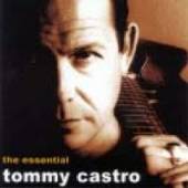 CASTRO TOMMY  - CD ESSENTIAL TOMMY CASTRO