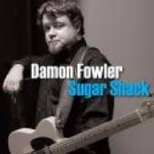 FOWLER DAMON  - CD SUGAR SHACK